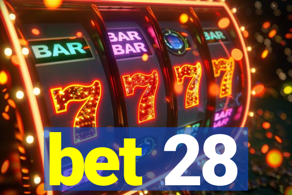 bet 28